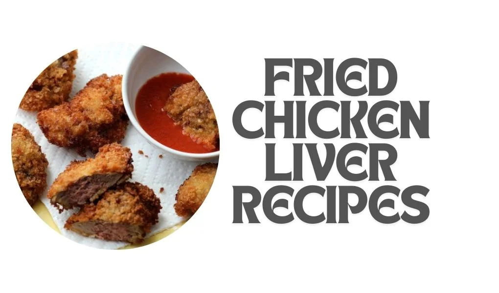 fried chicken liver recipes