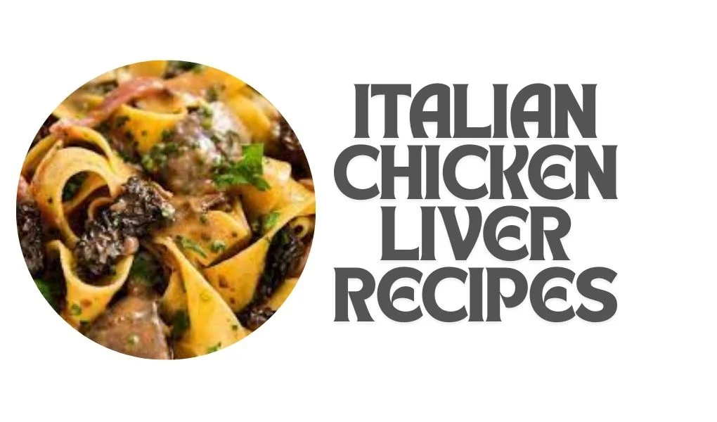 italian chicken liver recipes