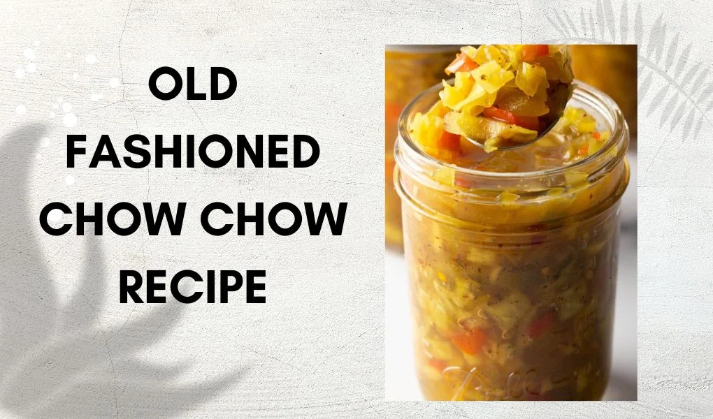 old fashioned chow chow recipe