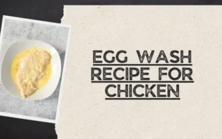 Egg Wash Recipe for Chicken