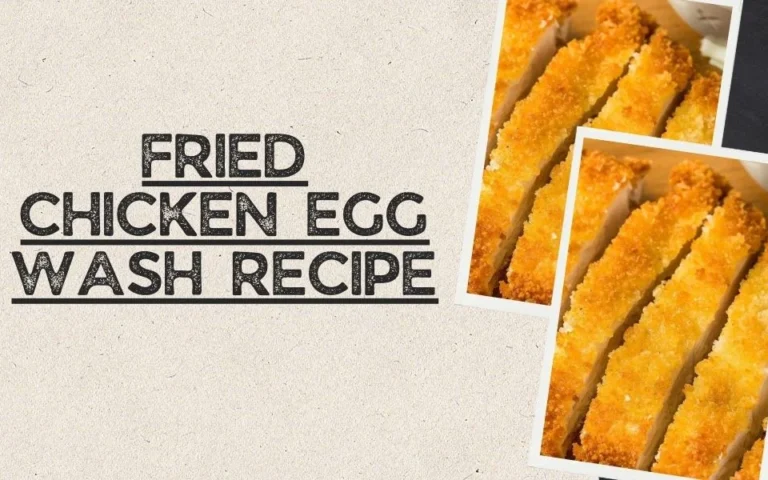 Fried Chicken Egg Wash Recipe