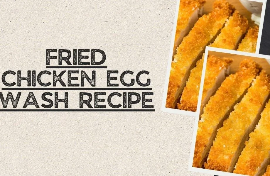 Fried Chicken Egg Wash Recipe