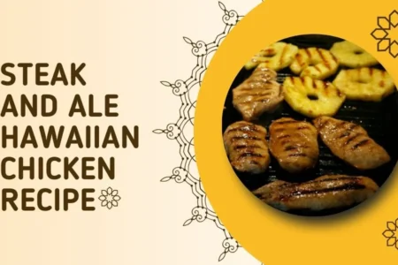 steak and ale hawaiian chicken recipe