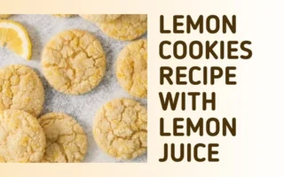 Lemon Cookies Recipe with Lemon Juice