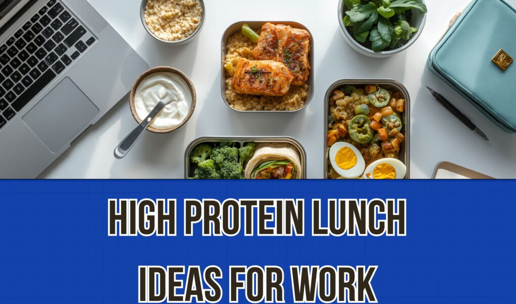 high protein lunch ideas for work
