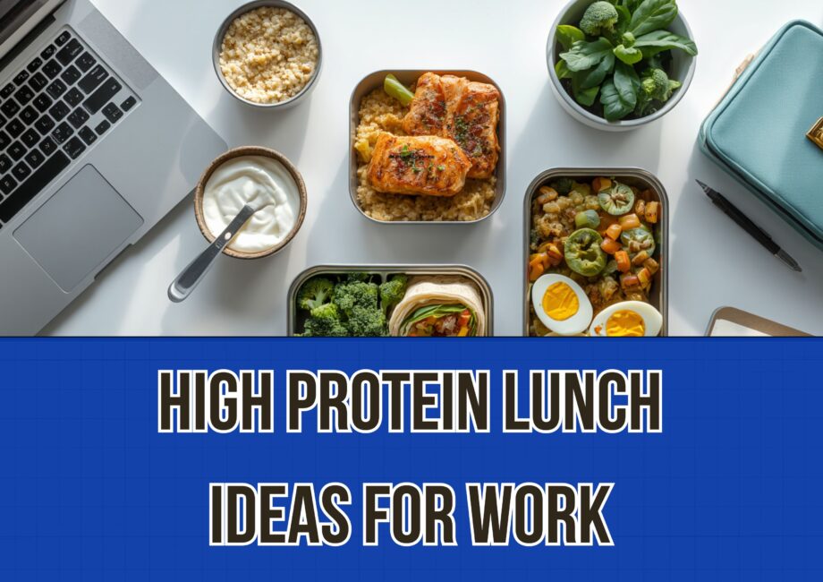 high protein lunch ideas for work
